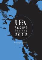 UEA Scriptwriting Anthology 2012