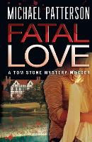 Fatal Love - Tom Stone Mystery Murder 5 (Paperback)