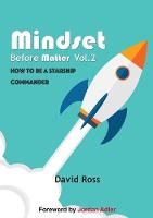 Mindset Before Matter Vol 2 - How To Be A Starship Commander (Paperback)