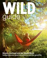 Wild Guide - Devon, Cornwall and South West