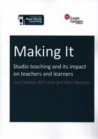 Making it: Studio Teaching and Its Impact on Teachers and Learners (Paperback)