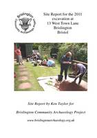 Site Report for the 2011 Excavation at 13 West Town Lane, Brislington, Bristol (Spiral bound)