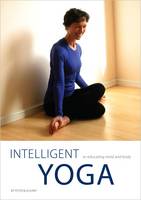 Intelligent Yoga: Listening to the Body's Innate Wisdom by Peter Blackaby