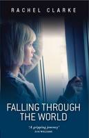 Falling Through the World: A Journey Through ME/CFS - a Novel (Paperback)
