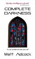 Complete Darkness - A Darkmatters Novel 1 (Paperback)