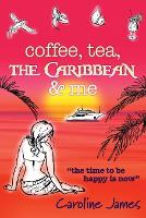 Coffee Tea the Caribbean & Me - The Coffee, Tea... Series 2 (Paperback)