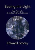 Seeing the Light: New Poems for St Michael's Church, Discoed (Paperback)