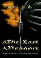 The Last Dragon: (a Spin-off Novel to the Witching Pen Novellas) - Witching Pen Novellas 4 (Paperback)