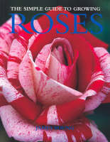 Simple Guide to Growing Roses (Paperback)