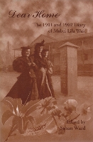 Dear Home: The 1901 and 1902 Diaries of Mabel Lila Wait (Paperback)