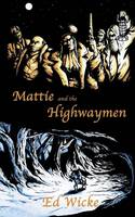 Mattie and the Highwaymen (Paperback)