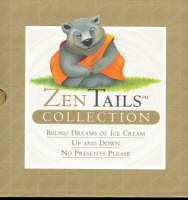 Zen Tails Collection: "Bruno Dreams of Ice Cream", "Up and Down", "No Presents Please" - Zen Tails (Hardback)