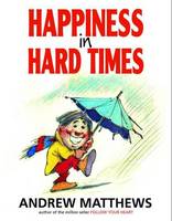 Happiness in Hard Times (Paperback)
