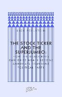 The Stock Ticker and the Superjumbo: How the Democrats Can Once Again Become America's Dominant Political Party (Paperback)