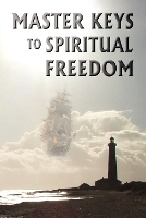Master Keys to Spiritual Freedom (Paperback)