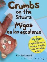 Crumbs on the Stairs - Migas en las escaleras: A Mystery in English & Spanish - Mini-Mysteries for Minors 2 (Hardback)
