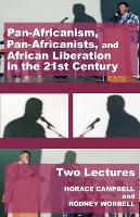 Pan-Africanism, Pan-Africanists, and African Liberation in the 21st Century: Two Lectures (Paperback)