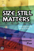 Size Still Matters: Short Stories Long Enough to Satisfy Vol. II (Paperback)