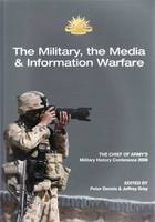 The Military and the Media: the 2008 Chief of Army Military History Conference (Paperback)