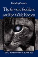The Crystal Goddess and the Wish Keeper (Paperback)