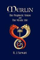 Merlin: The Prophetic Vision and The Mystic Life (Paperback)