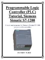 Programmable Logic Controller (PLC) Tutorial, Siemens Simatic S7-1200 (Paperback)