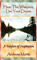 Hear The Whispers, Live Your Dream (Paperback)