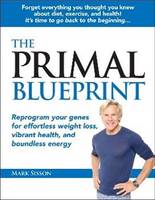 Primal Blueprint: Reprogram Your Genes for Effortless Weight Loss, Vibrant Health & Boundless Energy (Hardback)