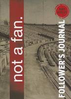 Not a Fan Follower's Journal for Teens (Paperback)