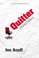 Quitter: Closing the Gap Between Your Day Job and Your Dream Job (Hardback)