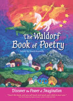 The Waldorf Book of Poetry: Discover the Power of Imagination (Paperback)