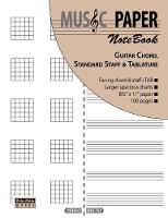 MUSIC PAPER NoteBook - Guitar Chord, Standard Staff & Tablature (Paperback)