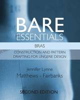 Bare Essentials: Bras - Third Edition: Construction and Pattern