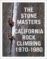 The Stonemasters: California Rock Climbing 1970-1980 (Hardback)