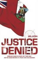 Justice Denied: Bermuda's Black Militants, the 'Third Man' & the Assassinations of a Police Chief & Governor (Paperback)