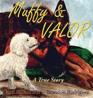 Muffy & Valor: A True Dog Story (Hardback)