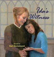 Ida's Witness: The True Story of an Immigrant Girl - Young American Immigrants 1 (Hardback)