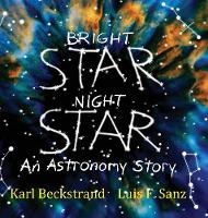 Bright Star, Night Star: An Astronomy Story (Hardback)