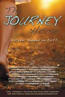 The Journey Home: Discover Heaven on Earth (Paperback)