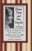 Demi-Tasse and Mrs. Grundy: A biography and collection of stories from 1924-1927 of writer Josephine Van De Grift (Hardback)