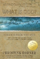What Is God? Rolling Back the Veil (Hardback)