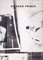 Richard Prince - White Paintings (Paperback)