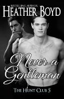 Never a Gentleman - Hunt Club 5 (Paperback)