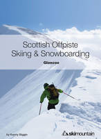 Scottish Offpiste Skiing & Snowboarding: Glencoe (Paperback)