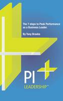 PI Leadership: The 7 Steps to Peak Performance as a Business Leader (Paperback)