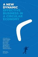 A New Dynamic: Effective Business in a Circular Economy (Paperback)