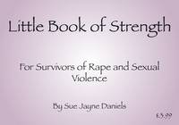Little Book of Strength: For Survivors of Rape and Sexual Violence - Little Books of Strengh Self Help v.1 (Paperback)