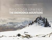 Photographing The Snowdonia Mountains: A photo-location and hill walking guidebook (Paperback)