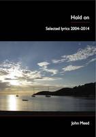 Hold on: Selected Lyrics 2004-2014 (Paperback)