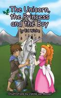 The Unicorn, the Princess and the Boy (Paperback)